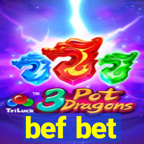 bef bet